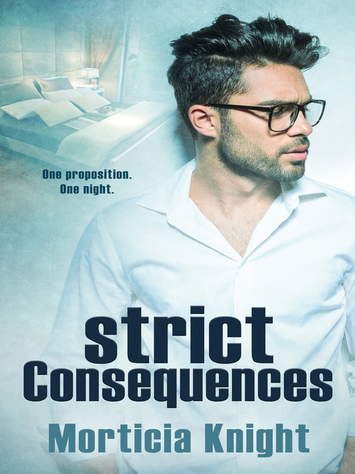 Title details for Strict Consequences by Morticia Knight - Available